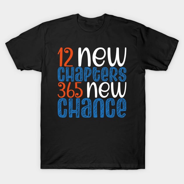 New Year 2023 Positivity, 12 New Chapters 365 New Chance T-Shirt by mcoshop